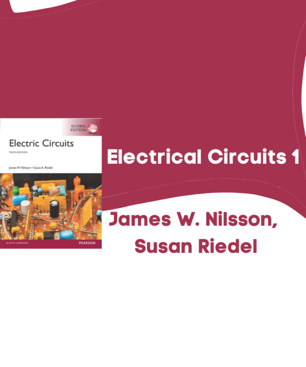 Electrical Circuits 1 | 1 دوائر كهربائية Electric Circuits James W. Nilsson, Susan Riedel